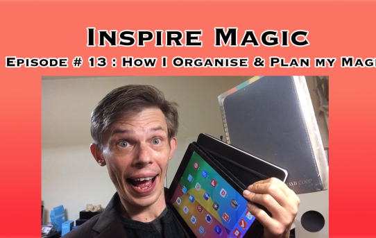 How I Organise and Plan My Magic : Inspire Magic Episode 13