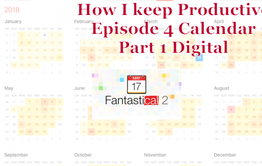 How I keep Productive: Episode 4 Calendar Part 1 Digital